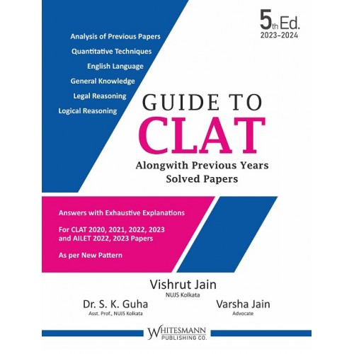 Whitesmann's Guide To CLAT Alongwith Previous Years Solved Papers by Vishrut Jain, Dr. S. K. Guha, Versha Jain [Edn. 2023]